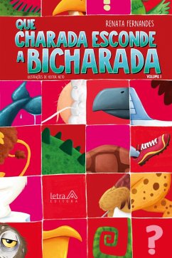 Cover Que charada esconde a bicharada - Volume I (eBook, ePUB)