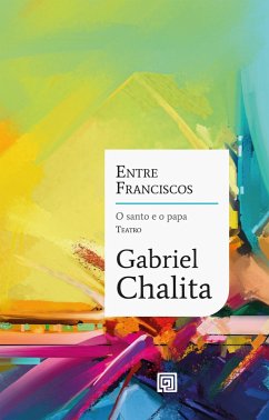 Entre Franciscos (eBook, ePUB) - Chalita, Gabriel