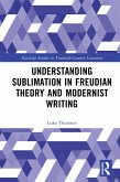 Understanding Sublimation in Freudian Theory and Modernist Writing (eBook, PDF)