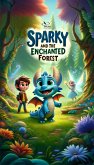 Sparky and the Enchanted Forest (Sparky and Friends: An Enchanting Adventure, #2) (eBook, ePUB)