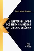 A irreversibilidade dos efeitos da decisão na tutela de urgência (eBook, ePUB)