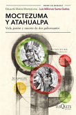 Moctezuma Y Atahualpa: Vida, Pasión Y Muerte de DOS Gobernantes / Moctezuma and Atahualpa: Life, Passion, and Death of Two Rulers