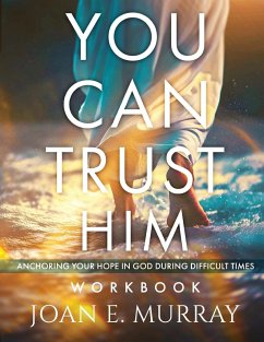 You Can TRUST Him Workbook - Murray, Joan E.