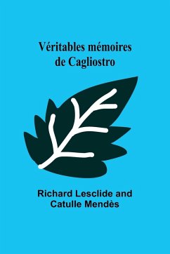 Véritables mémoires de Cagliostro - Lesclide and Catulle Mend, Richard