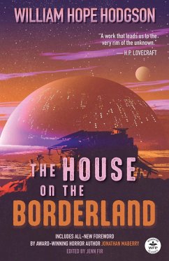 The House on the Borderland with Original Foreword by Jonathan Maberry - Hodgson, William Hope