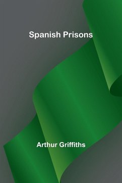 Spanish Prisons - Griffiths, Arthur