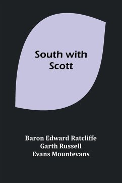 South with Scott - Edward Ratcliffe Garth Ru, Baron