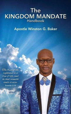 The Kingdom Mandate Handbook - Baker, Apostle Winston G