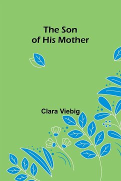 The Son of His Mother - Viebig, Clara
