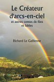 Le Créateur d'arcs-en-ciel et autres contes de fées et fables