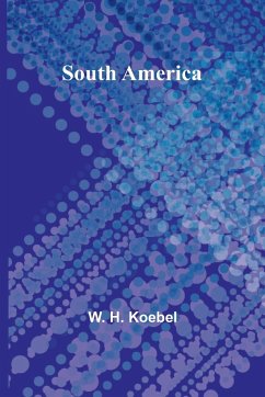 South America - H. Koebel, W.