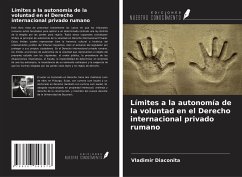 Límites a la autonomía de la voluntad en el Derecho internacional privado rumano - Diaconita, Vladimir