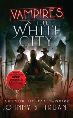 Vampires in the White City - Truant, Johnny B.