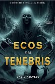 Ecos em Tenebris: Confissões de Uma Alma Perdida (Contos de Saxarum, #0) (eBook, ePUB) Ecos em Tenebris: Confissões de Uma Alma Perdida (Contos de Saxarum, #0) (eBook, ePUB)