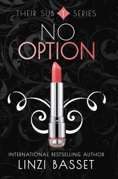 No Option (Their Sub Series, #1) (eBook, ePUB) - Basset, Linzi