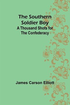 The Southern Soldier Boy - Carson Elliott, James
