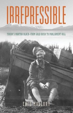 Irrepressible- Yukon's Martha Black - Mallory, Enid