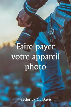 Faire payer votre appareil photo - Davis, Frederick C.