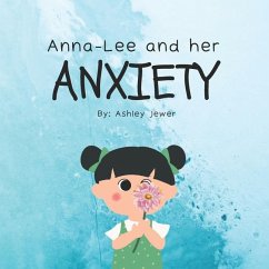 Anna-Lee and Her Anxiety - Jewer, Ashley