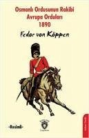 Osmanli Ordusunun Rakibi Avrupa Ordulari 1890 -Resimli- - Köppen, Fedor von