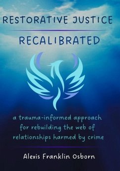 Restorative Justice Recalibrated - Osborn, Alexis Franklin