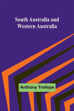 South Australia and Western Australia - Trollope, Anthony