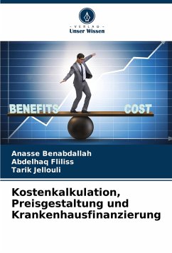 Kostenkalkulation, Preisgestaltung und Krankenhausfinanzierung - Benabdallah, Anasse;Fliliss, Abdelhaq;Jellouli, Tarik