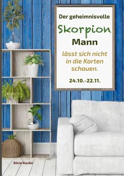 Der geheimnisvolle Skorpion Mann lässt sich nicht in die Karten schauen (eBook, ePUB) - Kaufer, Silvia