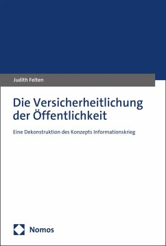 Die Versicherheitlichung der Öffentlichkeit (eBook, PDF) - Felten, Judith