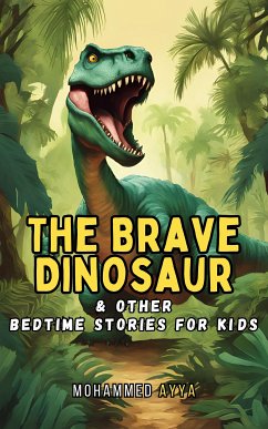 The Brave Dinosaur (eBook, ePUB) - Ayya, Mohammed