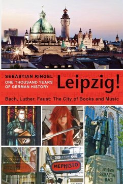 Leipzig. One Thousand Years of German History - Ringel, Sebastian