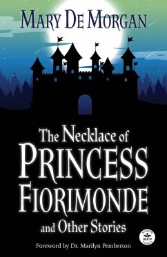 The Necklace of Princess Fiorimonde and Other Stories - De Morgan, Mary