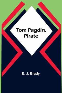 Tom Pagdin, Pirate - J. Brady, E.