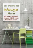 Der charmante Waage Mann gibt seinem Gegenüber stets das Gefühl, etwas Besonderes zu sein (eBook, ePUB)