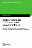 Die Entstehung der EU-Datenschutz-Grundverordnung (eBook, PDF)