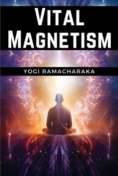 Vital Magnetism - Yogi Ramacharaka
