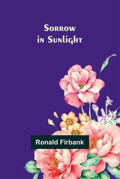 Sorrow in Sunlight - Firbank, Ronald