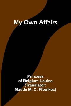 My Own Affairs - Of Belgium Louise, Princess