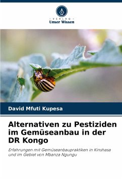 Alternativen zu Pestiziden im Gemüseanbau in der DR Kongo - Mfuti Kupesa, David