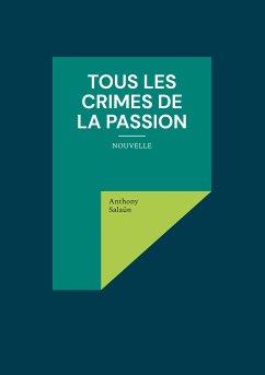 Tous les crimes de la passion (eBook, ePUB) - Salaün, Anthony