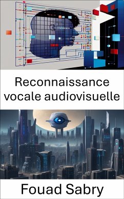 Reconnaissance vocale audiovisuelle (eBook, ePUB) - Sabry, Fouad