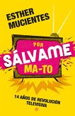 POR SÁLVAME MA-TO: 14 AÑOS DE REVOLUCIÓN TELEVISIVA