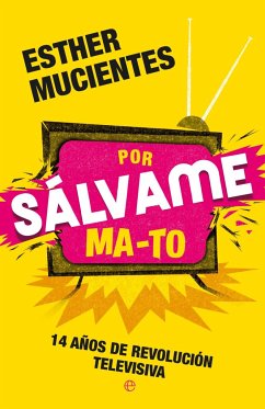 POR SÁLVAME MA-TO: 14 AÑOS DE REVOLUCIÓN TELEVISIVA