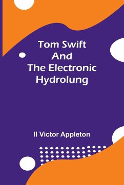 Tom Swift and the Electronic Hydrolung - Victor Appleton, Ii