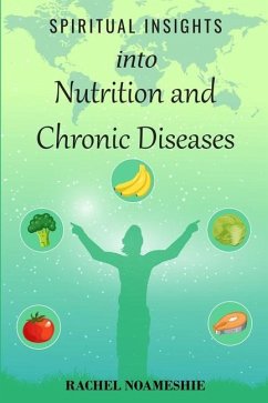 Spiritual Insights into Nutrition and Chronic Diseases - Noameshie, Rachel