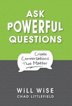 Ask Powerful Questions - Wise, Will; Littlefield, Chad