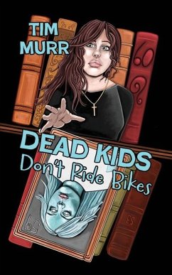 Dead Kids Don't Ride Bikes - Murr, Tim