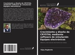 Crecimiento y diseño de CRYSTAL mediante software de simulación Equipos electrónicos - Raghorte, Vijay