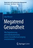 Megatrend Gesundheit: Wie Digitalisierung und Individualisierung unsere Gesundheitsversorgung revolutionieren (eBook, PDF)