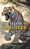 The Legend of the Tiger & Other Bedtime Stories For Kids (eBook, ePUB)